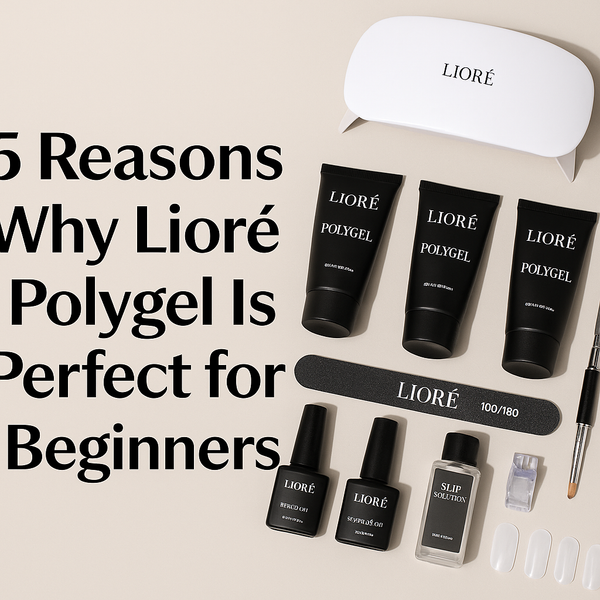 5 Reasons Why Lioré Polygel Is Perfect for Beginners